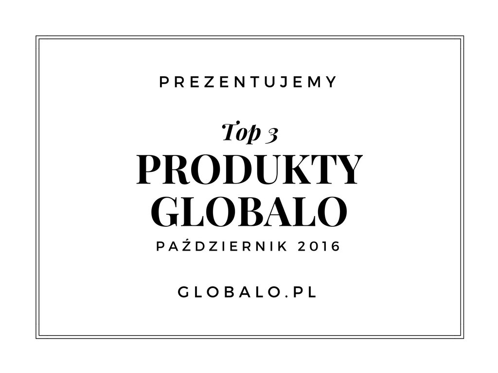 Top 3 produkty Globalo październik 2016